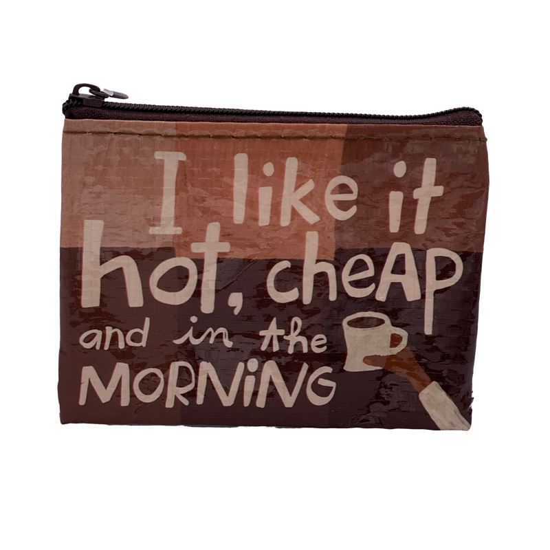I like it hot, cheap and in the morning Coin Purse